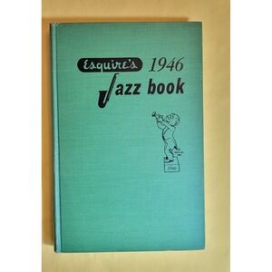 Esquire's 1946 Jazz Book Hardcover Paul Eduard Miller A.S. Barnes Vintage Music